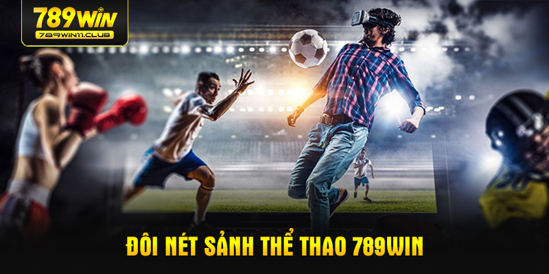 Đôi nét sảnh Thể thao 789WIN