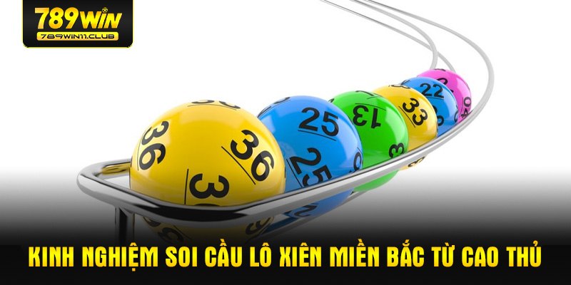 Kinh nghiệm soi cầu lô xiên miền Bắc từ cao thủ