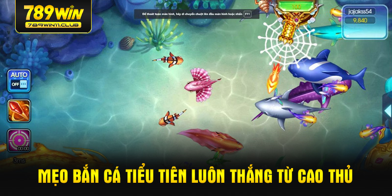 Mẹo bắn cá tiểu tiên luôn thắng từ cao thủ