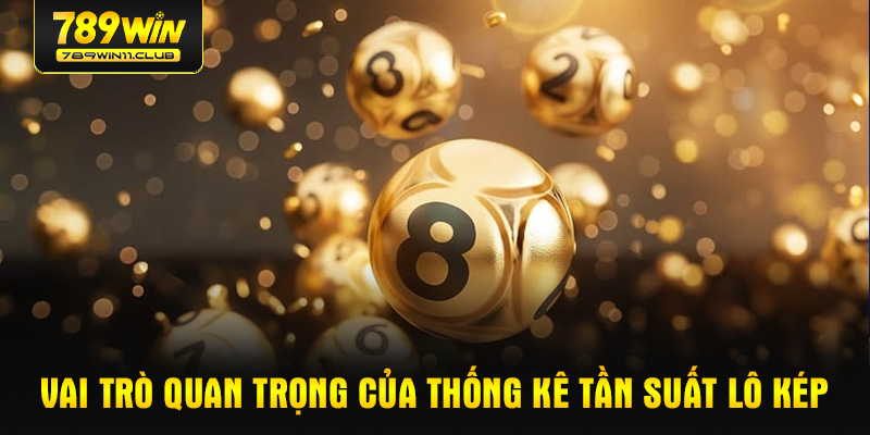 Vai trò quan trọng của thống kê tần suất lô kép